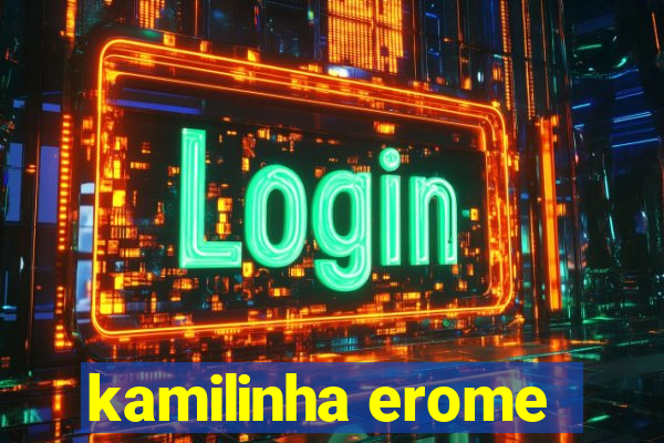 kamilinha erome